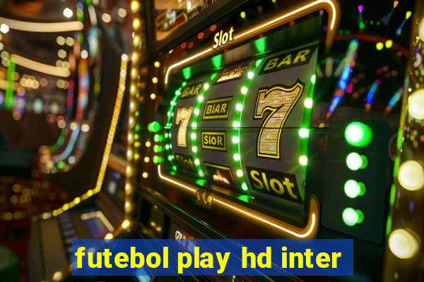 futebol play hd inter